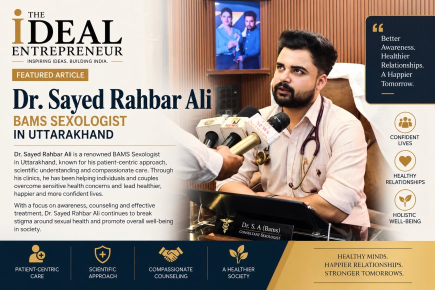 Dr. Sayed Rahbar Ali: BAMS Sexologist in Uttarakhand